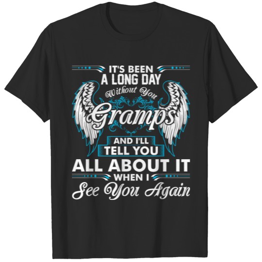 Discover Its Been A Long Day Without You Gramps T-shirt