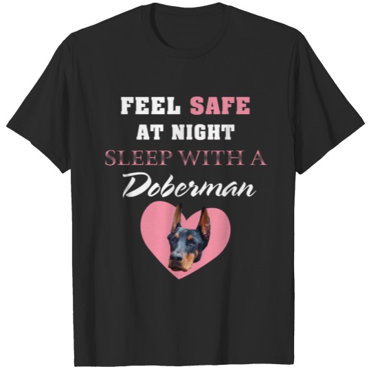 Discover Doberman - Feel safe at night sleep with a Doberma T-shirt