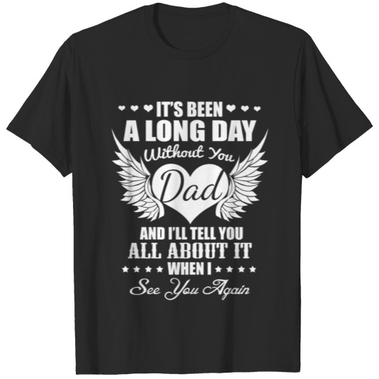 Discover It's been a long day without you dad T-shirt