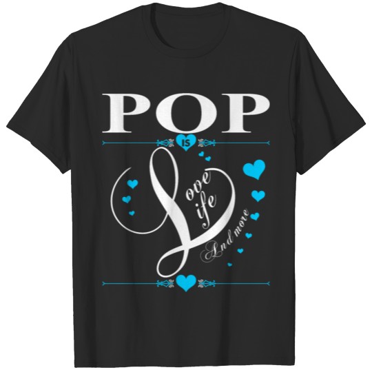 Discover Pop Is Love Life And More T-shirt