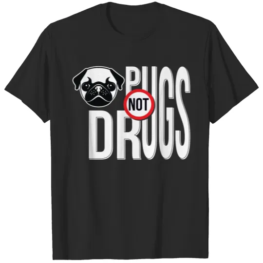 Discover Pugs not Drugs T-shirt