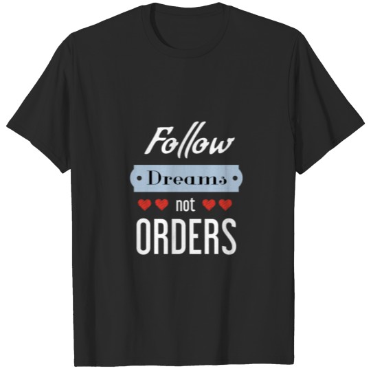 Discover Entrepreneur - Follow dreams not orders T-shirt