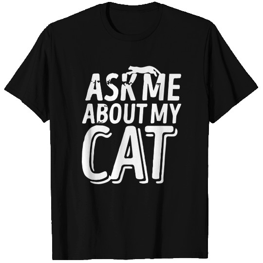 Ask me about my CAT T-shirt