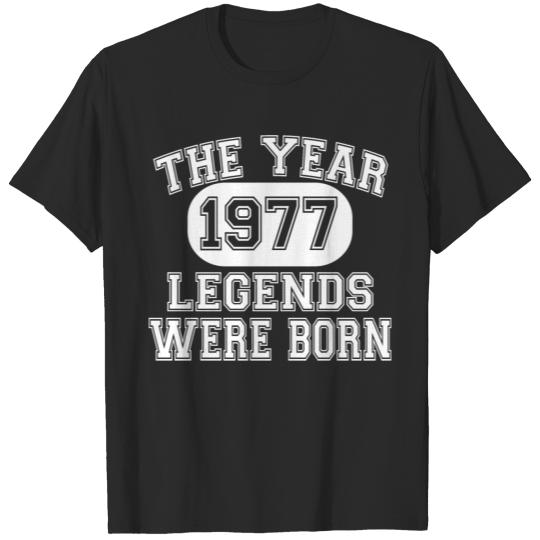 40th-Birthday-1977-The Year Legends Were Born T-shirt