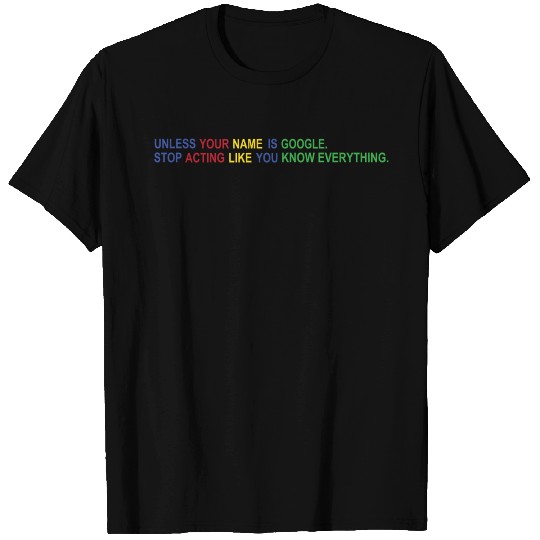 Unless Your Name is Google T-shirt
