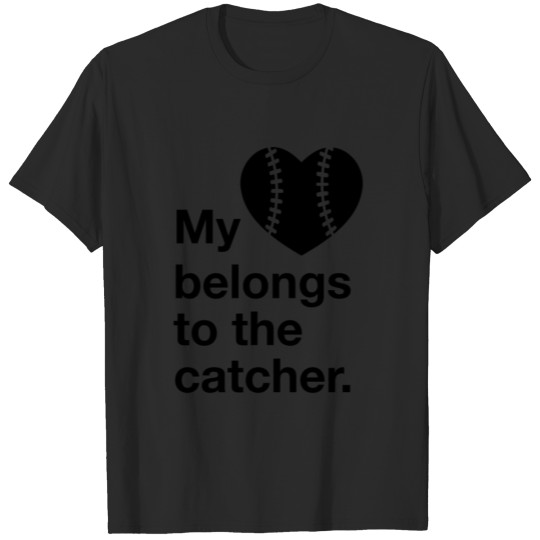 Discover My heart belongs to the catcher. T-shirt