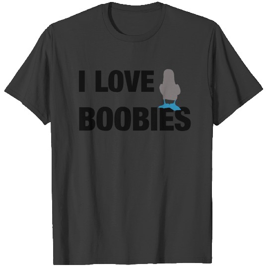 I Love Boobies (Blue-Footed Booby, that is) T-shirt