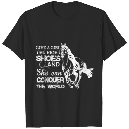 Discover Give A Girl The Right Shoes Horse Riding T Shirt T-shirt