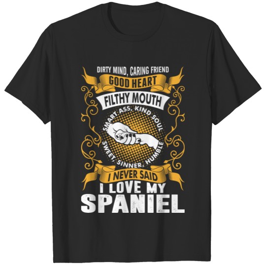 Discover Caring Friend Good Heart I Love My Spaniel Dog T-shirt