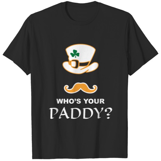 Discover St. Patrick's Day- Who's your paddy? T-shirt