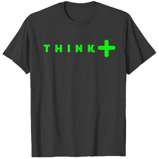 think positive T-shirt
