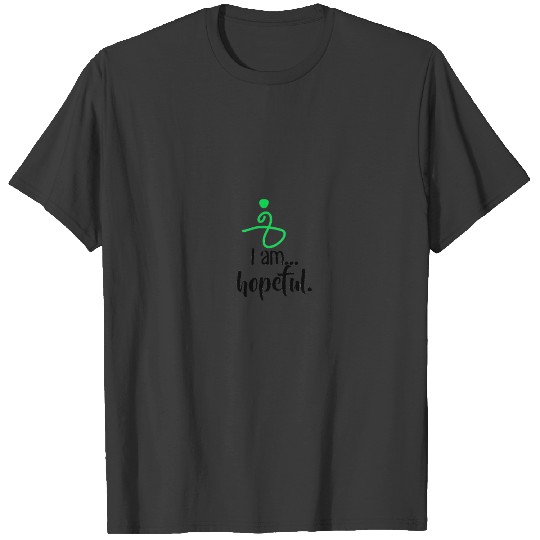 I am hopeful T-shirt