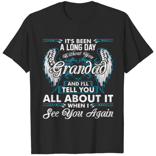 Discover Its Been A Long Day Without You Grandad T-shirt