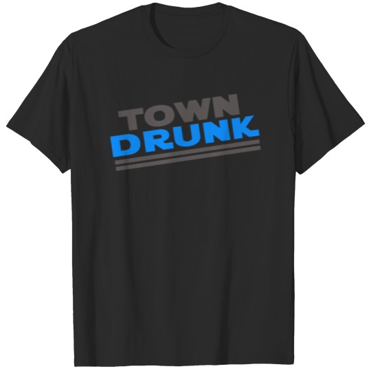 Discover Town Drunk T-shirt
