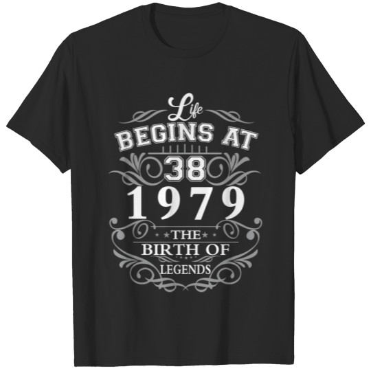 Discover Life begins at 38 1979 The birth of legends T-shirt