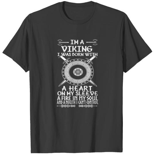 I'm a viking I was born with a heart on my sleeve T-shirt