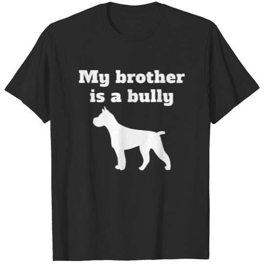My Brother Is A Bully Pit Bull T-shirt