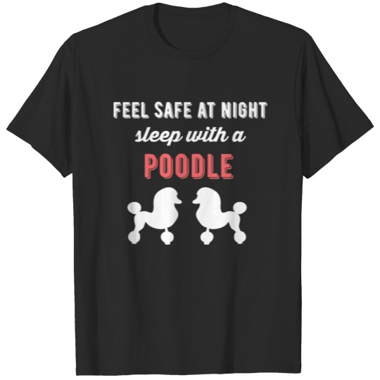 Discover Poodle - Feel safe at night sleep with a Poodle T-shirt