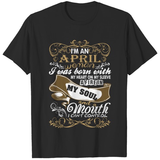 Discover Im An April Woman I Was Born With My Heart T-shirt
