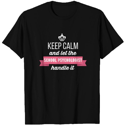 School Psychologist - Keep calm and let the School T-shirt