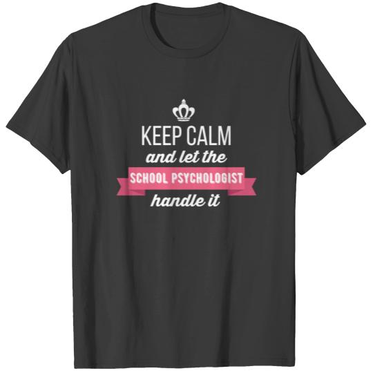 School Psychologist - Keep calm and let the School T-shirt