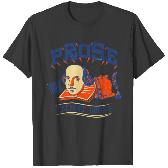 Prose Before Bros Monthoers Drama Club T-shirt