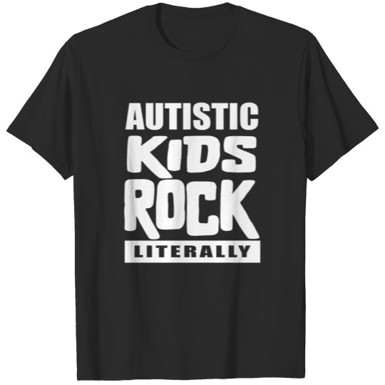 Discover Autism Awareness Autistic Kids Rock Literally T-shirt