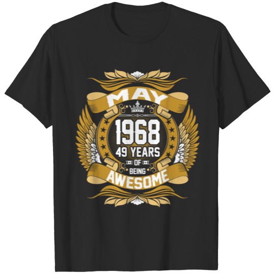Discover May 1968 49 Years Of Being Awesome T-shirt