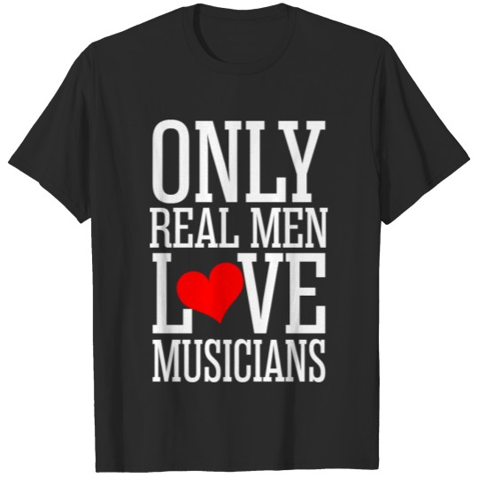 Discover Only Real Men Love Musicians T-shirt