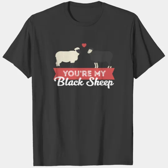 Black sheep - You're my Black sheep T-shirt