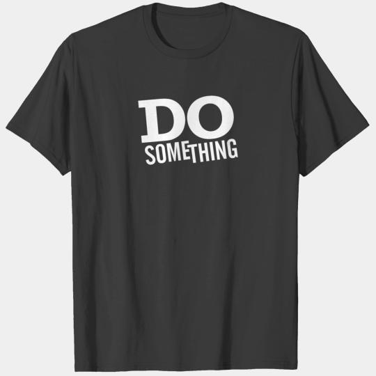Do something T-shirt