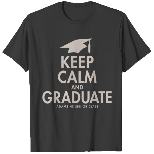 Keep Calm And Graduate Adams High School Seniors 2 T-shirt