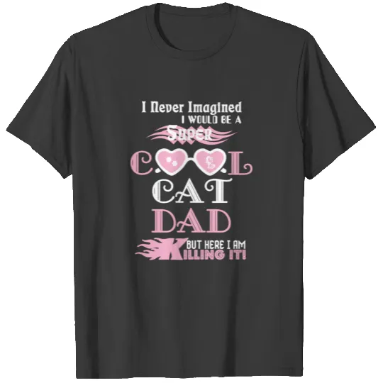 I Would Be A Super Cool Cat Dad T-shirt