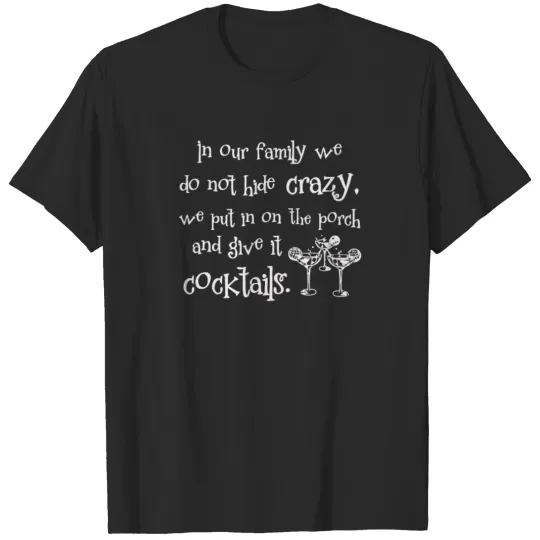 Discover Crazy Family Cocktail T-shirt