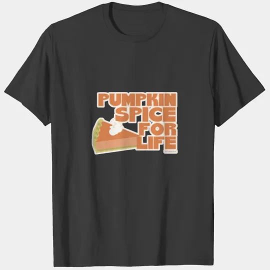 Pumpkin Spice 4 Life T-shirt