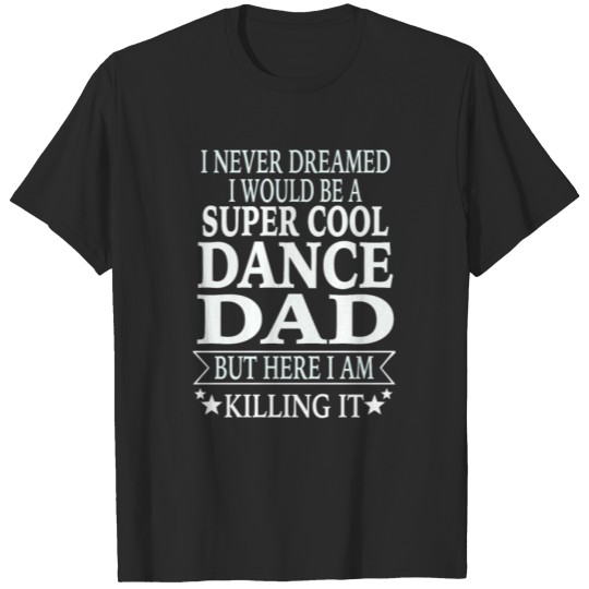 Discover Dance Dad T-shirt