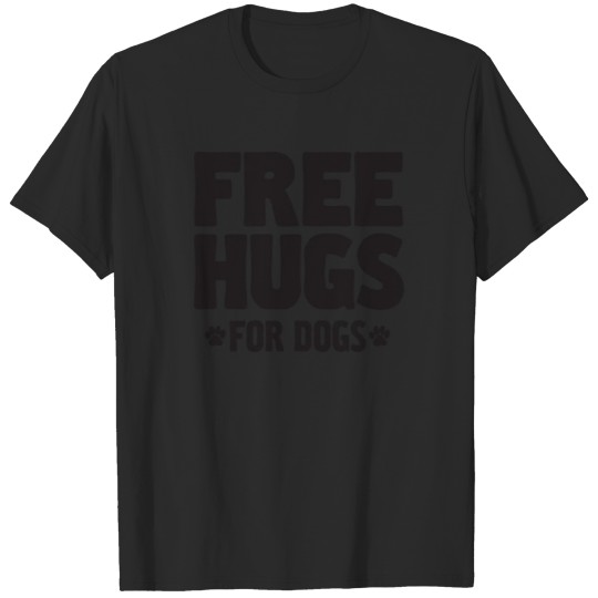 Free Hugs For Dogs T-shirt