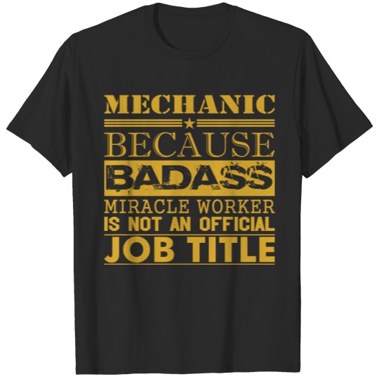 Mechanic Because Miracle Worker Not Job Title T-shirt
