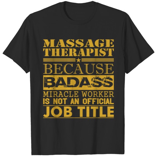 Discover Massage Therapist Because Miracle Worker Not Job T-shirt