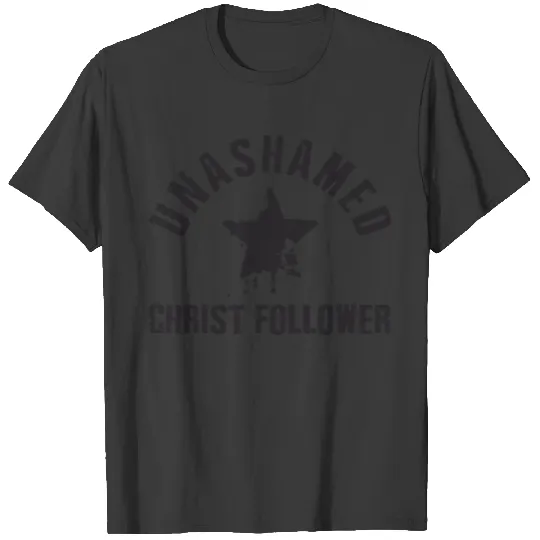 Unashamed Christ Follower T-shirt