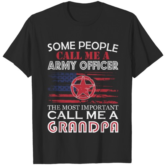 Some People Army Officer Most Important Grandpa T-shirt