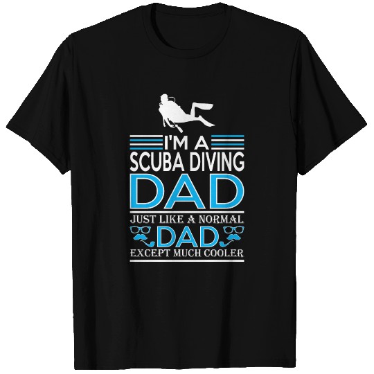Im Scuba Diving Dad Like Normal Dad Except Cooler T-shirt