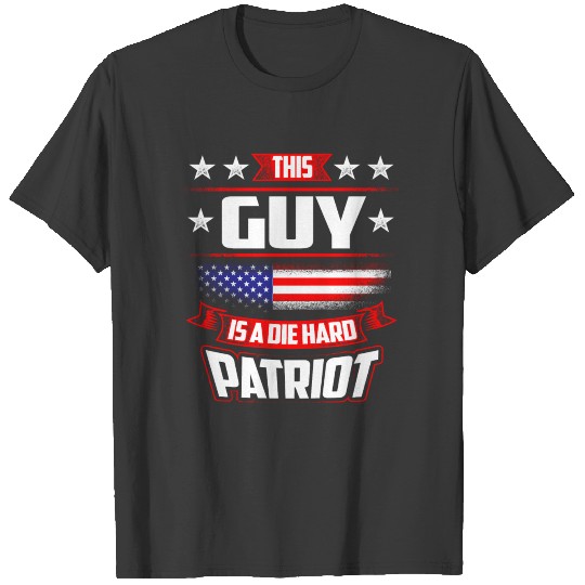 4th Of July This Guy Die Hard Patriot Shirt Gift T-shirt