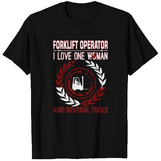 Forklift Operator I Love One Woman Several Tools T-shirt
