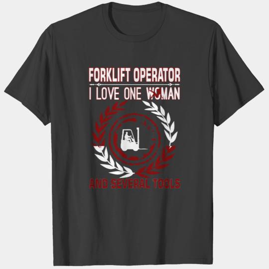 Forklift Operator I Love One Woman Several Tools T-shirt