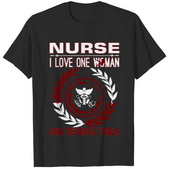 Discover Nurse I Love One Woman Several Tools T-shirt