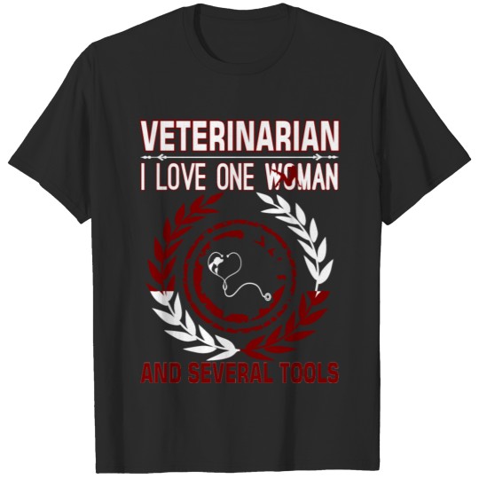 Veterinarian I Love One Woman Several Tools T-shirt