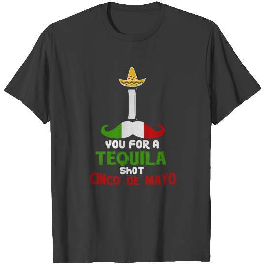I Mustache You for a Tequila Shot Cinco de Mayo T-shirt