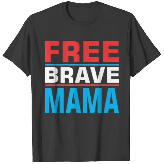 Discover Free Brave MamaFree Brave Mama T-shirt
