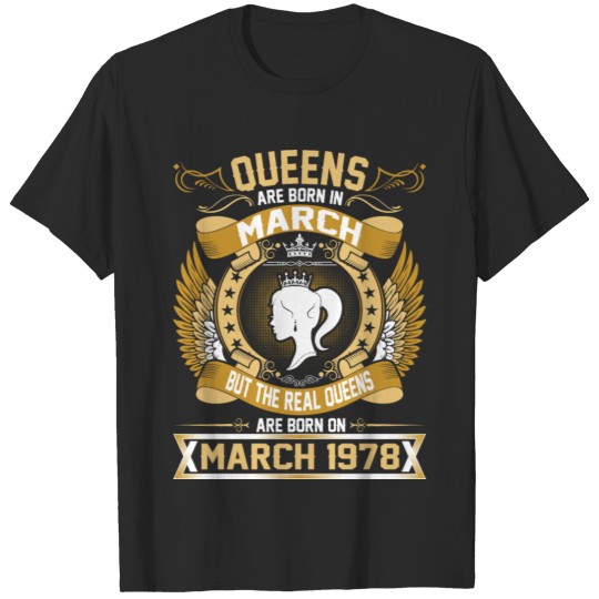 Discover The Real Queens Are Born On March 1978 T-shirt